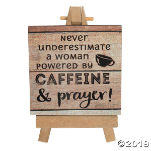 Never Underestimate A Woman Powered By Caffeine & Prayer