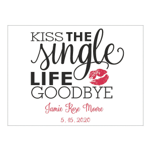 Personalized Kiss the Single Life Goodbye Wedding Sign (1 Piece(s))