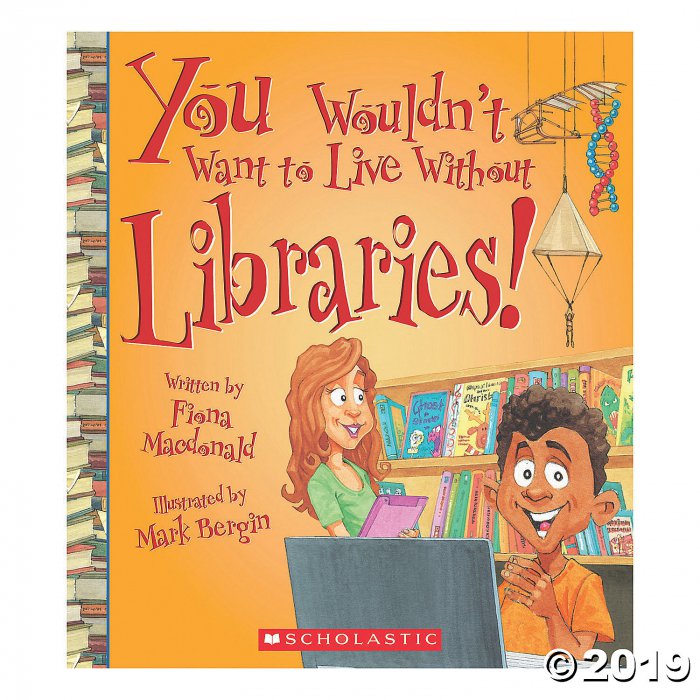 You Wouldn't Want to Live Without Libraries!, 2 Books (2 Piece(s))