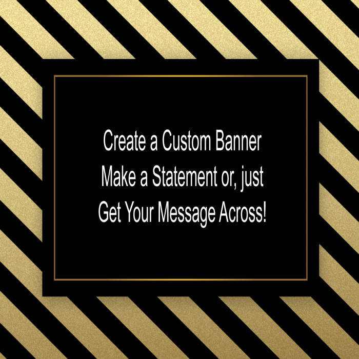 Black & Gold Stripes Custom Banner - 24 x 48