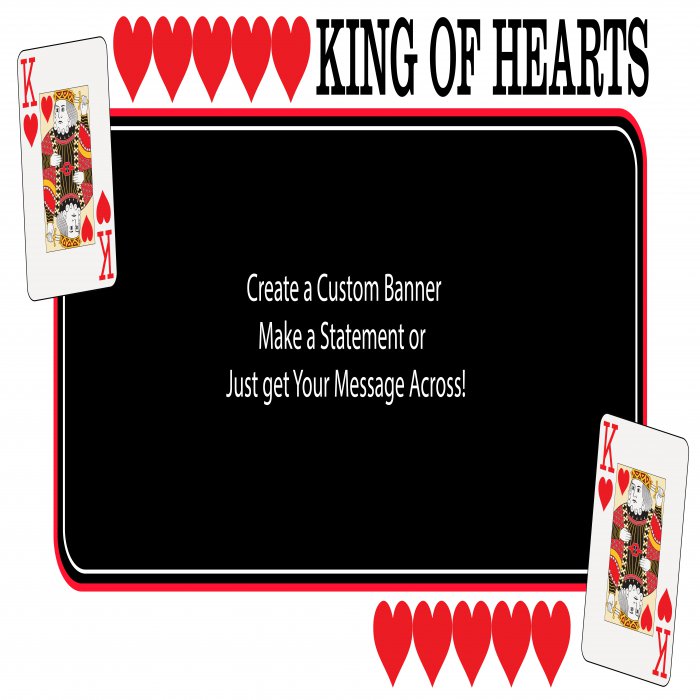 King of Hearts Custom Banner - 12 x 24