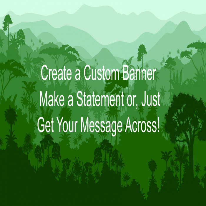 Rainforest Custom Banner  - 48" X 96"