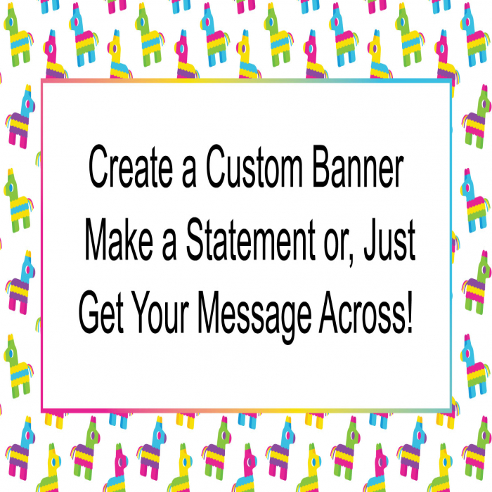 Colorful Piñatas Custom Banner  - 48" X 96"