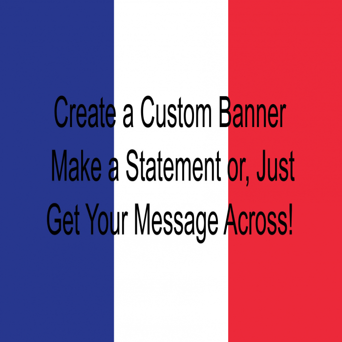 French Flag Custom Banner - 36" X 72" French Flag Custom Banner - 36" X 72"